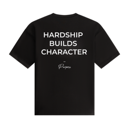 T-shirt - Hardship builds character